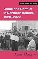 Crime and Conflict in Northern Ireland, 1921-2021
