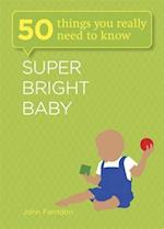 Super Bright Baby