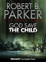 God Save the Child (A Spenser Mystery)