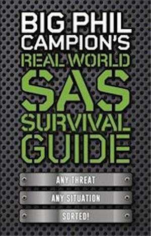 Big Phil Campion's Real World SAS Survival Guide