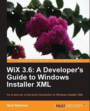 WiX 3.6: A Developer's Guide to Windows Installer XML