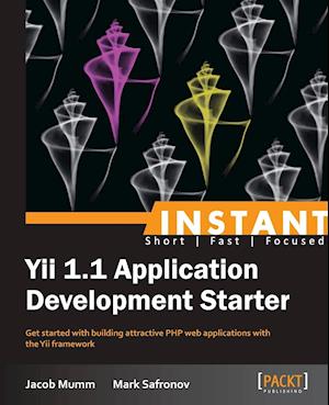 Instant Yii 1.1 Application Development Starter