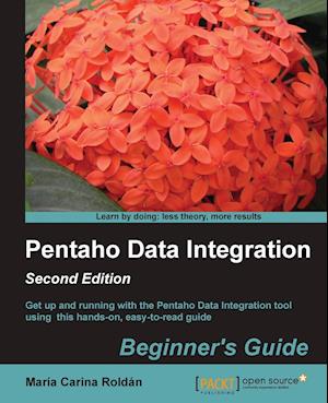 Pentaho Data Integration Beginner's Guide, Second Edition