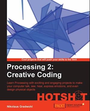 Processing 2: Creative Coding Hotshot