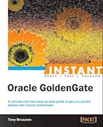 Instant Oracle GoldenGate How-to