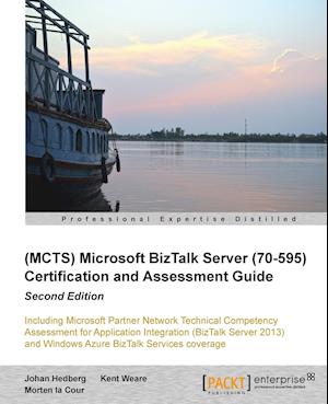 Microsoft BizTalk Server 2010 (70-595) Certification Guide (Second Edition)