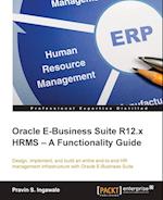 Oracle E-Business Suite R12.x HRMS - A Functionality Guide