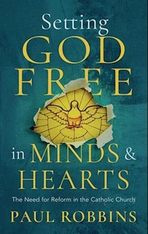 Setting God Free in Catholic Hearts and Minds