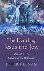 The Death of Jesus the Jew