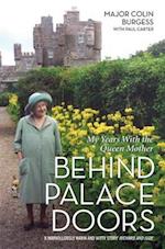 Behind Palace Doors - My Service as the Queen Mother's Equerry