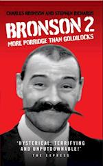 Bronson 2 - More Porridge Than Goldilocks