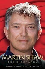 Martin Shaw - The Biography