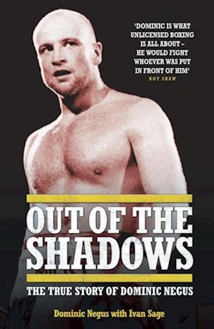 Out of The Shadows - My Life of Violence In and Out of the Ring