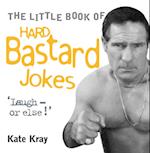 Little Book of Hard Bastard Jokes - Laugh or Else!