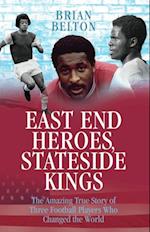 East End Heroes, Stateside Kings - The Amazing True Story of Three Footballer Players Who Changed the World