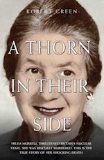 Thorn in Their Side - Hilda Murrell Threatened Britain's Nuclear State. She Was Brutally Murdered. This is the True Story of her Shocking Death