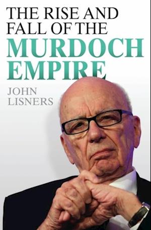 Rise and Fall of the Murdoch Empire