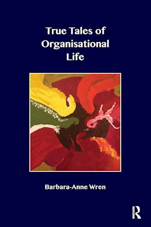 True Tales of Organisational Life