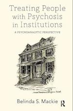 Treating People with Psychosis in Institutions