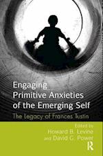 Engaging Primitive Anxieties of the Emerging Self