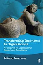 Transforming Experience in Organisations