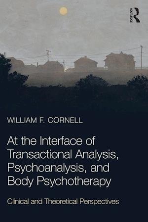 At the Interface of Transactional Analysis, Psychoanalysis, and Body Psychotherapy