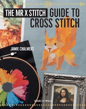 The Mr X Stitch Guide to Cross Stitch