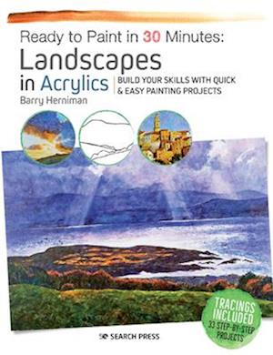 Ready to Paint in 30 Minutes: Landscapes in Acrylics