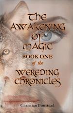 The Awakening of Magic, Book One of the Wereding Chronicles