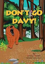 Don't Go Davy! 