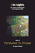 Perchance to Dream: Book Six in the Hindsights series 