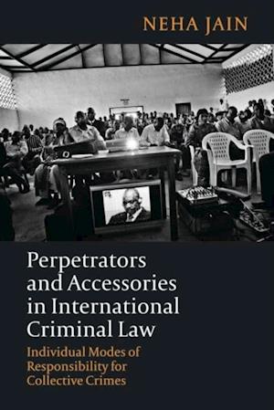 Perpetrators and Accessories in International Criminal Law