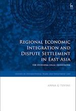 Regional Economic Integration and Dispute Settlement in East Asia