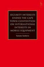 Security Interests under the Cape Town Convention on International Interests in Mobile Equipment