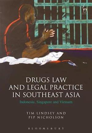 Drugs Law and Legal Practice in Southeast Asia