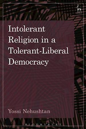 Intolerant Religion in a Tolerant-Liberal Democracy