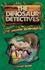 The Dinosaur Detectives in The Amazon Rainforest