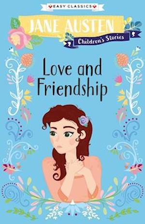 Love and Friendship (Easy Classics)