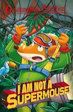 Geronimo Stilton: I Am Not A Supermouse!