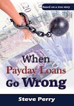 When Payday Loans Go Wrong