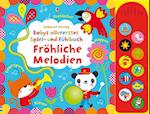 Babys allererstes Spiel- und Fühlbuch: Fröhliche Melodien