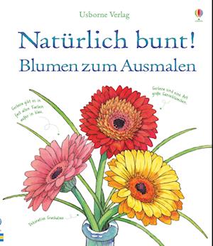 Natürlich bunt! Blumen zum Ausmalen