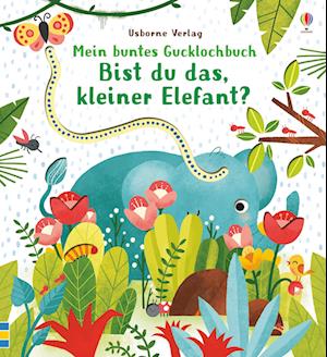 Mein buntes Gucklochbuch: Bist du das, kleiner Elefant?