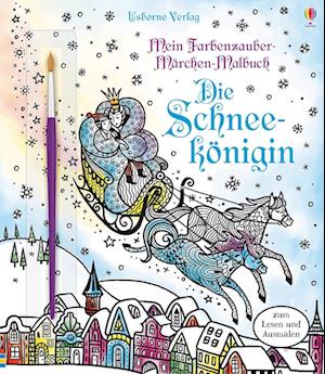 Mein Farbenzauber-Märchen-Malbuch: Die Schneekönigin