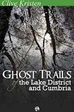 Ghost Trails of the Lake District and Cumbria