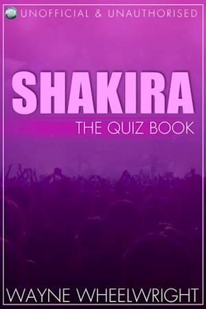 Shakira - The Quiz Book