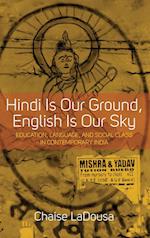 Hindi Is Our Ground, English Is Our Sky