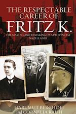The Respectable Career of Fritz K.