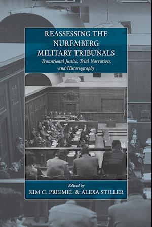 Reassessing the Nuremberg Military Tribunals