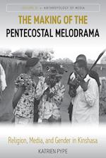 The Making of the Pentecostal Melodrama